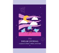 The Dream Journal: A Space to Listen, Reflect, and Heal