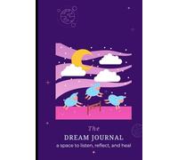 The Dream Journal: A Space to Listen, Reflect, and Heal