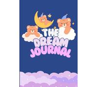 The Dream Journal - Cute Bear and Moon-Themed Semi-Guided Diary for Kids, Teens and Adults | 6 x 9 in, 100 Cream Pages | Lucid Dream Tracker with Prompts and Quote