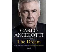 Carlo Ancelotti e Chris Brady – The Dream: La mia lunga storia d'amore con la Coppa