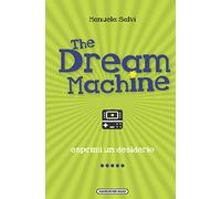 The Dream Machine: Esprimi un desiderio