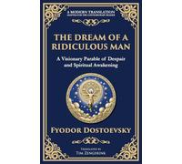 The Dream of a Ridiculous Man: A Profound Reflection on Life, Redemption, and the Search for Truth: 91