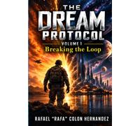 The Dream Protocol - Volume 1: Breaking The Loop