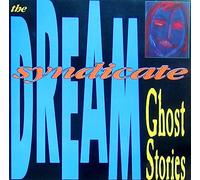 The Dream Syndicate - Ghost Stories