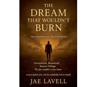 The Dream that wouldn't Burn
