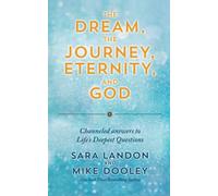 Sara Landon Mike Dooley The Dream, the Journey, Eternity, and God (Tascabile)