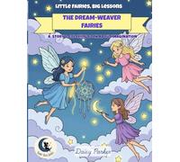 The Dream-Weaver Fairies: A Story and Coloring Book About Imagination and Hope