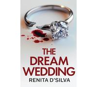 The Dream Wedding: An utterly gripping psychological thriller with shocking twists
