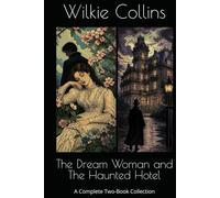 The Dream Woman and The Haunted Hotel: A Complete Two-Book Collection