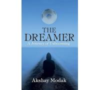The Dreamer: A Journey of Unbecoming