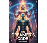 The Dreamer’s Code: Unlock the mind of the cosmos. Decipher the code. Save the dream.: 2