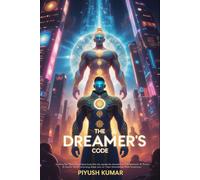 The Dreamer’s Code: Unlock the mind of the cosmos. Decipher the code. Save the dream.