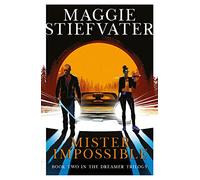 The Dreamer Trilogy 2. Mister Impossible