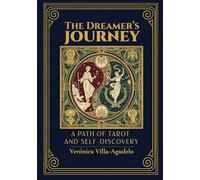 The Dreamer's Journey: A path of Tarot and self-discovery