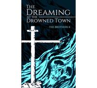 The Dreaming at the Drowned Town