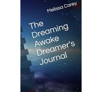 The Dreaming Awake Dreamer's Journal