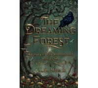 The Dreaming Forest (Secrets of the Sorrowood Book One)