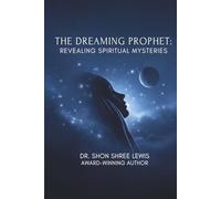The Dreaming Prophet: Revealing Spiritual Mysteries