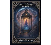 The Dreamkeeper’s Lantern