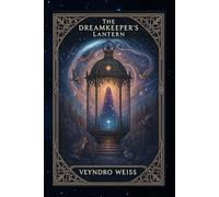 The Dreamkeeper’s Lantern
