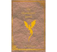 The DreamKeeper's Journal: A Place To Record The Worlds You Visit While You Sleep