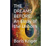 THE DREAMS BEFORE: An Essay of the Unborn