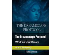 The Dreamscape Protocol: Work on your Dream