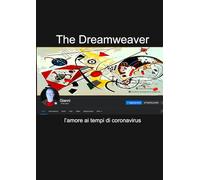 The Dreamweaver: l'amore ai tempi del coronavirus