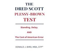 The Dred Scott-Plessy-Brown Test: Standing, Delay, and the Cost of American Error