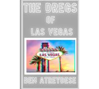 The Dregs of Las Vegas