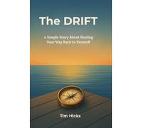 The Drift: A Simple Story About Finding Your Way Back to Yourself.
