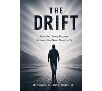 The Drift: How You Slowly Become Someone You Never Meant To Be