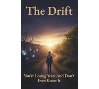 The Drift: You're Losing Years and Don't Even Know It
