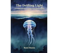 THE DRIFTING LIGHT: A Fable of Surrender and Belonging