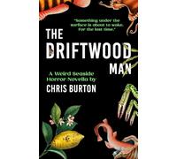 The Driftwood Man: A Weird Seaside Horror Novella