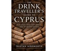 The Drink Traveller’s Guide to Cyprus: Old Vines, New Confidence and an Island Divided