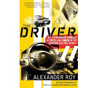 The Driver: My Dangerous Pursuit of Speed and Truth in the Outlaw Racing World