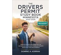 The Drivers Permit Study Book Minnesota 2025 - 2026: Defeat the Minnesota DMV: Master Every Rule, Road Sign, and Test Question to Pass Your Learner’s Permit Exam with Total Confidence
