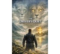The Driver's Quiet: Book 3 of The Lion's Cross Saga