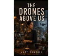 The Drones Above Us