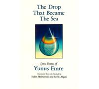 The Drop That Became the Sea: Lyric Poems - Helminski Kabir