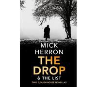The Drop & The List: Mick Herron: Two Slough House Novellas