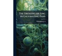 The Drossing of Zinc in Galvanizing Pans