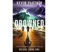 The Drowned: A Post Apocalyptic Survival Thriller