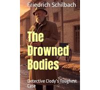 The Drowned Bodies: Detective Clody’s Toughest Case