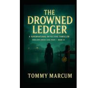 The Drowned Ledger: A Supernatural Detective Thriller
