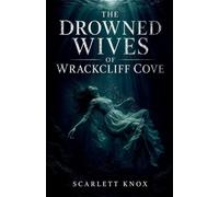 The Drowned Wives Of Wrackcliff Cove