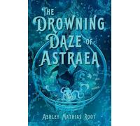The Drowning Daze of Astraea: 1