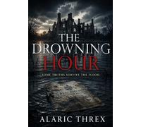 The Drowning Hour: Some truths survive the flood