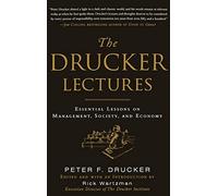 The Drucker Lectures: Essential Lessons on Management, Society and Economy